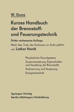 Kurzes Handbuch der Brennstoff- und Feuerungstechnik von Gumz,  Wilhelm, Hardt,  Lothar