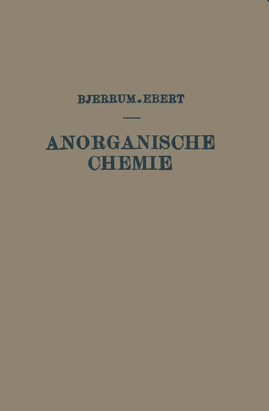 Kurzes Lehrbuch der Anorganischen Chemie von Bjerrum,  Niels, Ebert,  Ludwig