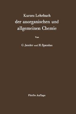 Kurzes Lehrbuch der anorganischen und allgemeinen Chemie von Jander,  Gerhart, Spandau,  Hans