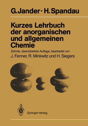 Kurzes Lehrbuch der anorganischen und allgemeinen Chemie von Fenner,  J., Jander,  G., Minkwitz,  R., Siegers,  H., Spandau,  H.