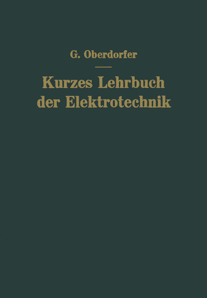 Kurzes Lehrbuch der Elektrotechnik von Oberdorfer,  Günther