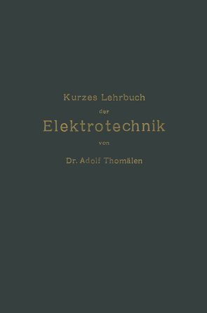 Kurzes Lehrbuch der Elektrotechnik von Thomälen,  Adolf