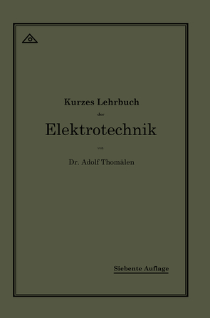 Kurzes Lehrbuch der Elektrotechnik von Thomälen,  Adolf