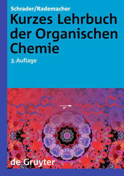 Kurzes Lehrbuch der Organischen Chemie von Rademacher,  Paul, Schrader,  Bernhard
