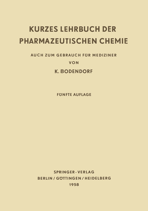 Kurzes Lehrbuch der Pharmazeutischen Chemie von Bodendorf,  Kurt