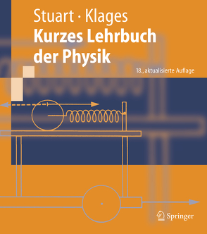 Kurzes Lehrbuch der Physik von Klages,  Gerhard, Stuart,  Herbert A.