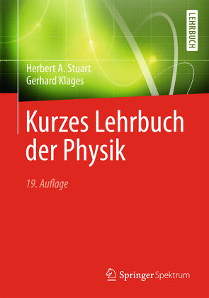 Kurzes Lehrbuch der Physik von Klages,  Gerhard, Stuart,  Herbert A.
