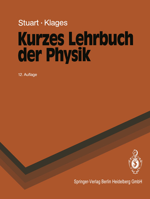 Kurzes Lehrbuch der Physik von Klages,  Gerhard, Stuart,  Herbert A.