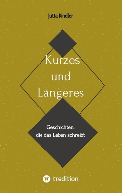 Kurzes und Längeres von Kindler,  Jutta