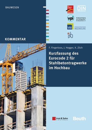 Kurzfassung des Eurocode 2 für Stahlbetontragwerke im Hochbau von Fingerloos,  Frank, Hegger,  Josef, Zilch,  Konrad