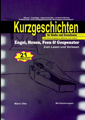 Kurzgeschichten „Engel, Hexen, Feen & Gespenster“ (Hardcover/LUXUSAUSGABE) mit Online-Zugang zu Hörbuch und Liedern von Otto,  Mario