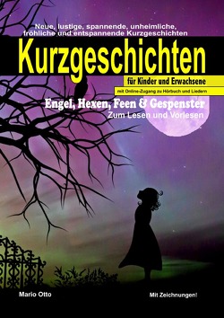 Kurzgeschichten „Engel, Hexen, Feen & Gespenster“ mit Online-Zugang zu Hörbuch und Liedern von Otto,  Mario