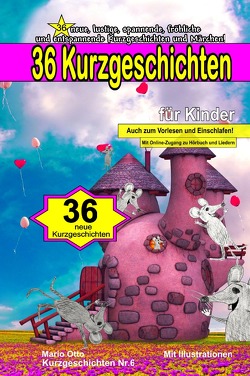 Kurzgeschichten für Kinder / 36 Kurzgeschichten für Kinder (Kurzgeschichten Nr.6) (Edle Ausgabe zum Verschenken) von Otto,  Mario