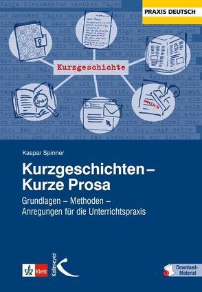 Kurzgeschichten – Kurze Prosa von Spinner,  Kaspar H