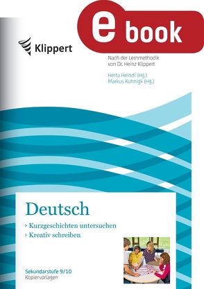 Kurzgeschichten untersuchen – Kreativ schreiben von Heindl,  Herta, Kuhnigk,  Markus