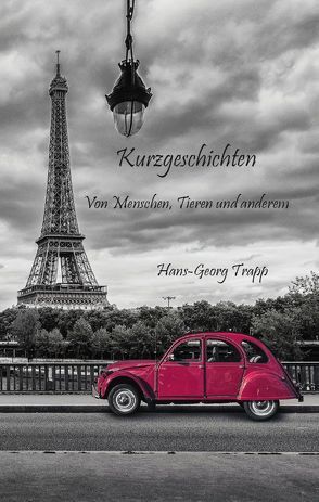 Kurzgeschichten – von Menschen, Tieren und anderem von Trapp,  Hans-Georg