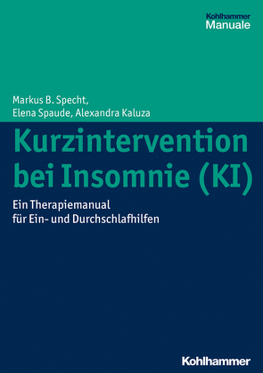 Kurzintervention bei Insomnie (KI) von Jones,  Alexandra, Spaude,  Elena, Specht,  Markus B.