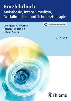 Kurzlehrbuch Anästhesie, Intensivmedizin, Notfallmedizin und Schmerztherapie von Hinkelbein,  Jochen, Spöhr,  Fabian, Wetsch,  Wolfgang A.