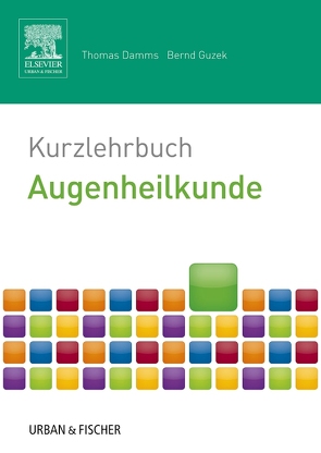 Kurzlehrbuch Augenheilkunde von Damms,  Thomas, Guzek,  Bernd