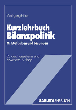 Kurzlehrbuch Bilanzpolitik von Hilke,  Wolfgang