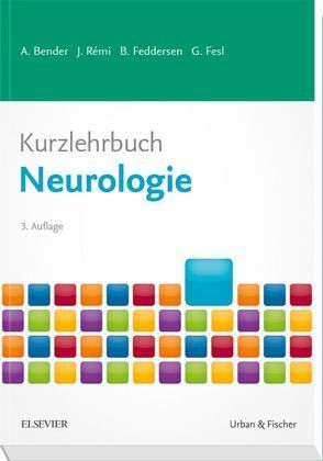 Kurzlehrbuch Neurologie von Bender,  Andreas, Feddersen,  Berend, Fesl,  Gunther, Rémi,  Jan