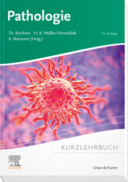 Kurzlehrbuch Pathologie von Kirchner,  Thomas, Müller-Hermelink,  Hans Konrad, Roessner,  Albert