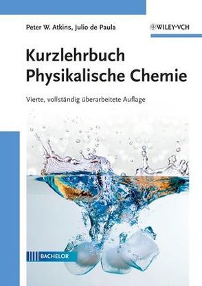 Kurzlehrbuch Physikalische Chemie von Appelhagen,  Andreas, Atkins,  Peter W., de Paula,  Julio, Ludwig,  Ralf