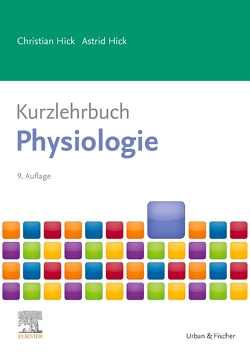 Kurzlehrbuch Physiologie von Hick,  Astrid, Hick,  Christian, Rintelen,  Henriette