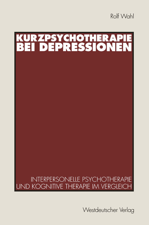 Kurzpsychotherapie bei Depressionen von Wahl,  Rolf