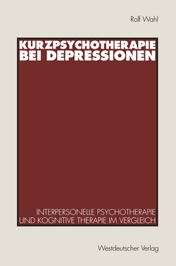Kurzpsychotherapie bei Depressionen von Wahl,  Rolf