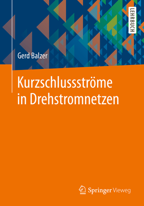 Kurzschlussströme in Drehstromnetzen von Balzer,  Gerd