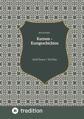 Kurzum – Kurzgeschichten von Kleber,  Bernd