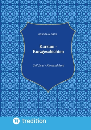 Kurzum – Kurzgeschichten von Kleber,  Bernd