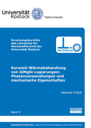 Kurzzeit-Wärmebehandlung von AlMgSi-Legierungen: Phasenumwandlungen und mechanische Eigenschaften von Fröck,  Hannes