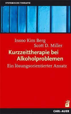 Kurzzeittherapie bei Alkoholproblemen von Berg,  Insoo Kim, Hofmeister,  Bernd, Hofmeister,  Sally, Miller,  Scott D