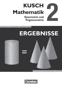 Kusch: Mathematik – Ausgabe 2013 – Band 2 von Boedeker,  Sandra, Glocke,  Theo, Gora,  Hermann, Klinge,  Gunnar, Kusch,  Lothar, Roschmann,  Heidrun, Schroll,  Joachim, Zare,  Gesine, Ziburske,  Heinz