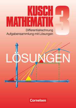 Kusch: Mathematik – Bisherige Ausgabe – Band 3 von Jung,  Heinz, Kusch,  Lothar, Rüdiger,  Karlheinz