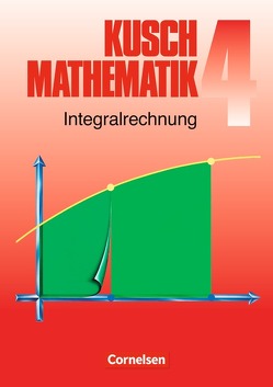 Kusch: Mathematik – Bisherige Ausgabe – Band 4 von Jung,  Heinz, Kusch,  Lothar, Rosenthal,  Hans-Joachim, Rüdiger,  Karlheinz