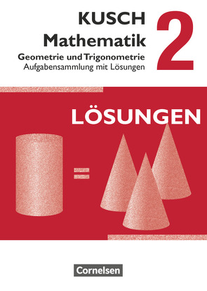 Kusch: Mathematik – Ausgabe 2013 – Band 2 von Boedeker,  Sandra, Glocke,  Theo, Gora,  Hermann, Klinge,  Gunnar, Kusch,  Lothar, Roschmann,  Heidrun, Schroll,  Joachim, Zare,  Gesine, Ziburske,  Heinz