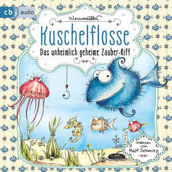 Kuschelflosse – Das unheimlich geheime Zauber-Riff von Müller,  Nina, Schmitz,  Ralf