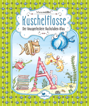 Kuschelflosse – Der knusperleckere Buchstaben-Klau von Müller,  Nina