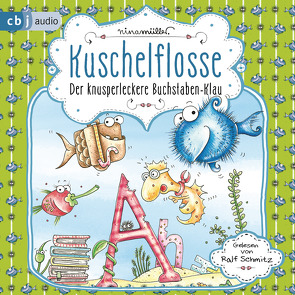 Kuschelflosse – Der knusperleckere Buchstabenklau von Müller,  Nina, Schmitz,  Ralf