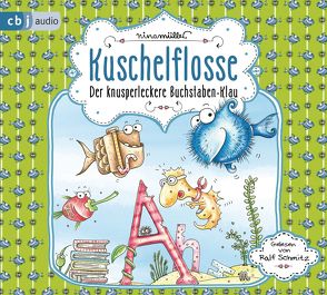Kuschelflosse – Der knusperleckere Buchstabenklau von Müller,  Nina, Schmitz,  Ralf