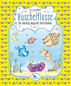 Kuschelflosse – Die mächtig magische Glitzerbohne von Müller,  Nina