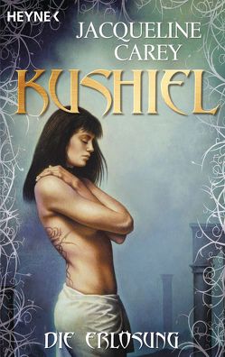 Kushiel – Die Erlösung von Carey,  Jacqueline, Thon,  Wolfgang