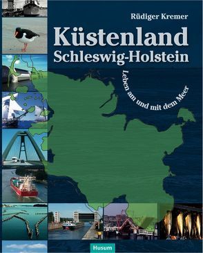 Küstenland Schleswig-Holstein von Kremer,  Rüdiger