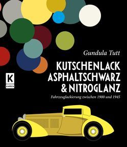 Kutschenlack, Asphaltschwarz & Nitroglanz von Tutt,  Gundula
