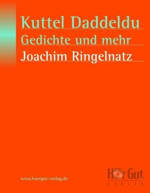 Kuttel Daddeldu, Gedichte und mehr von Ringelnatz,  Joachim