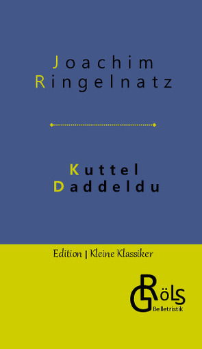 Kuttel Daddeldu von Gröls-Verlag,  Redaktion, Ringelnatz,  Joachim