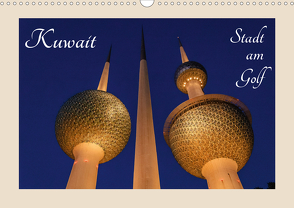 Kuwait, Stadt am Golf (Wandkalender 2021 DIN A3 quer) von Woehlke,  Juergen